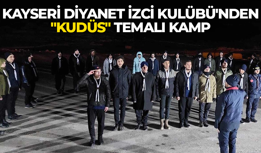Kayseri Diyanet İzci Kulübü’nden “Kudüs” temalı kamp