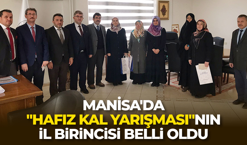 Manisa’da “Hafız Kal Yarışması”nın il birincisi belli oldu