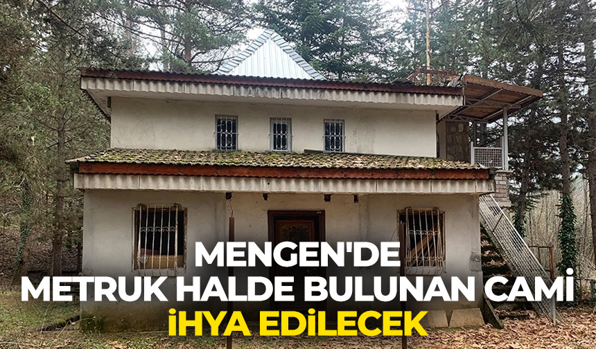 Mengen’de metruk halde bulunan cami ihya edilecek