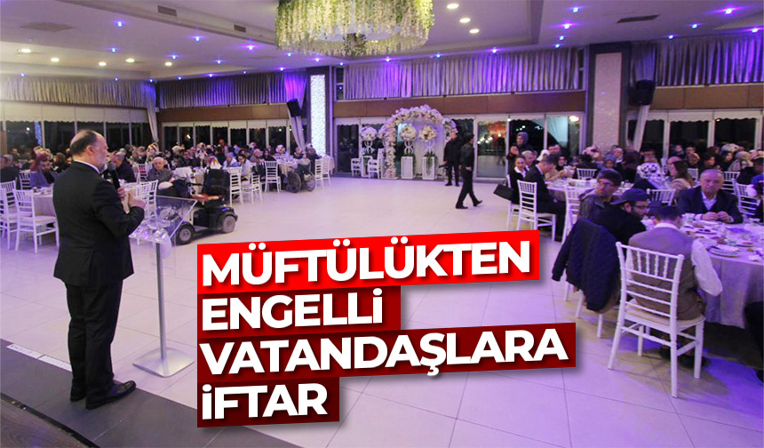 Müftülükten engelli vatandaşlara iftar – Diyanet Haber
