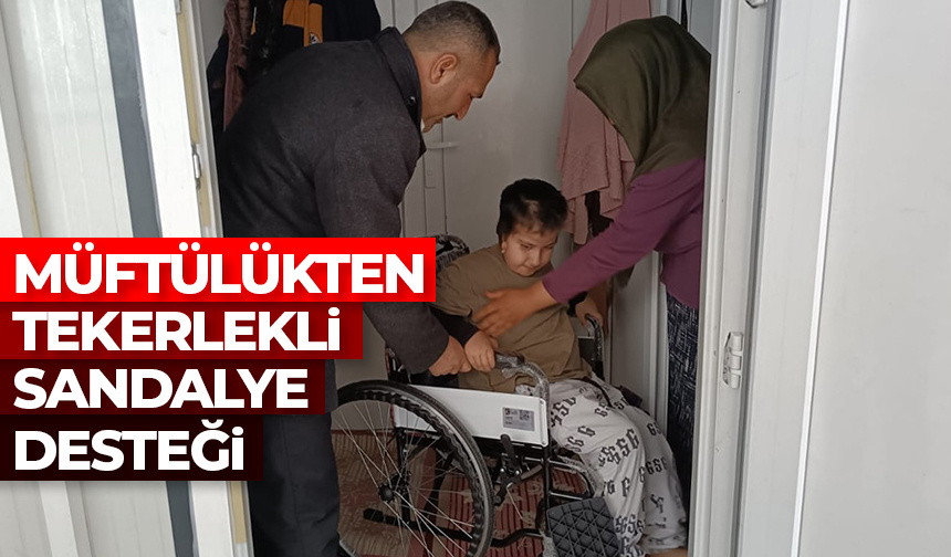 Müftülükten tekerlekli sandalye desteği – Diyanet Haber