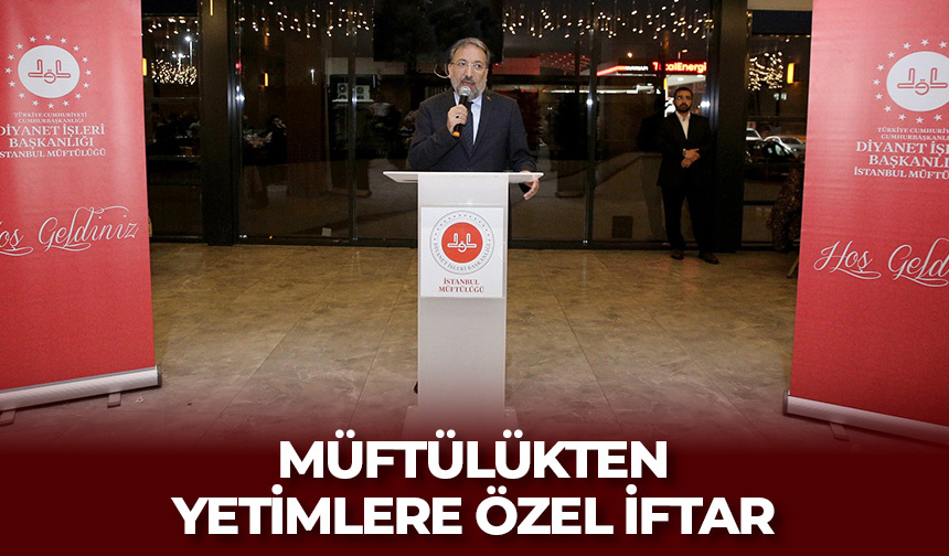 İstanbul Müftülüğünün “Dünya Yetimler Günü” iftar programında çocuklara hediye verildi