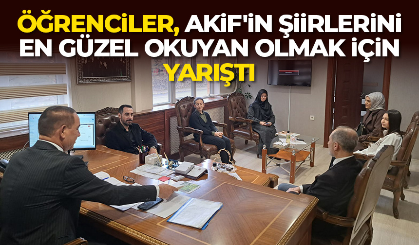 Öğrenciler, Akif’in şiirlerini en güzel okuyan olmak için yarıştı