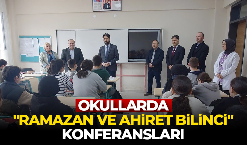 Okullarda “Ramazan ve Ahiret Bilinci” konferansları