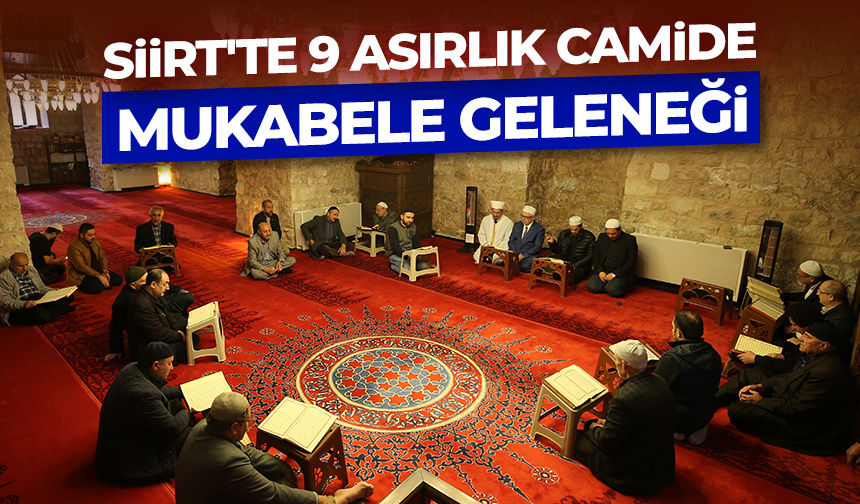 Siirt’te yaklaşık 9 asırlık camide mukabele geleneği