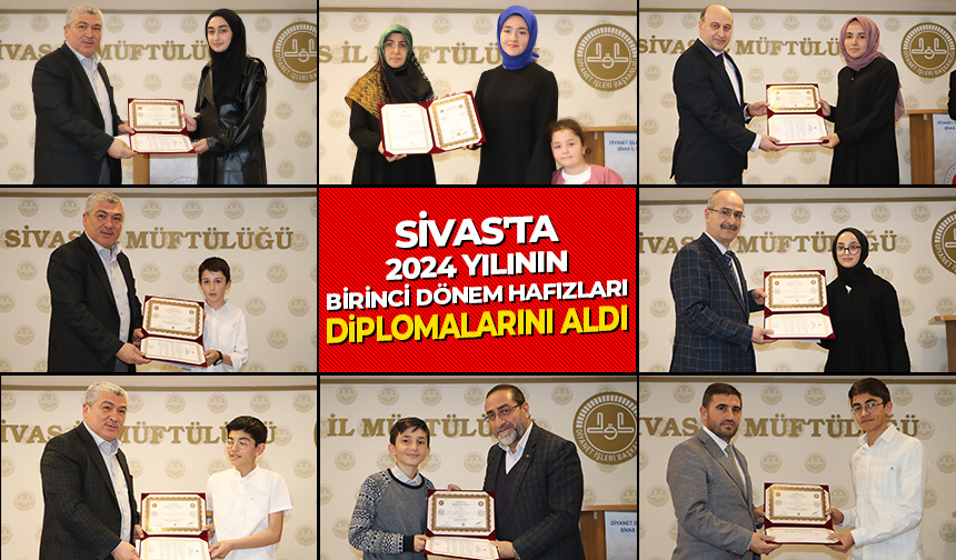 Sivas’ta 2024 yılının birinci dönem hafızları diplomalarını aldı