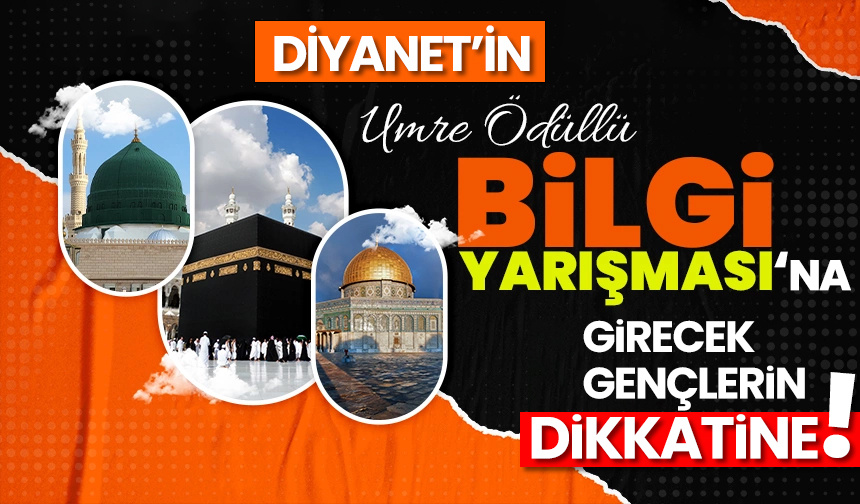 Umre ödüllü yarışma sınavına girecek gençlerin dikkatine!