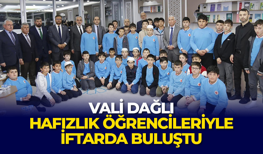 Vali Dağlı, hafızlık öğrencileriyle iftarda buluştu