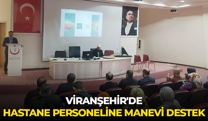 Viranşehir’de hastane personeline manevi destek