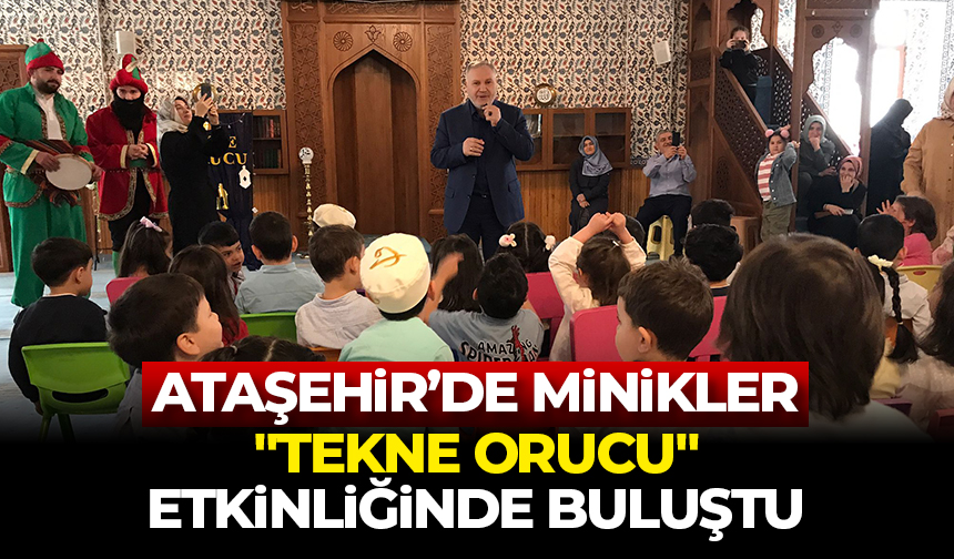 Ataşehir’de minikler “tekne orucu” etkinliğinde buluştu