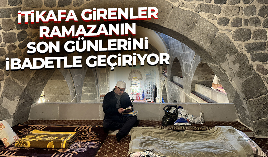 Kayseri’de camilerde itikafa girenler ramazanın son günlerini ibadetle geçiriyor