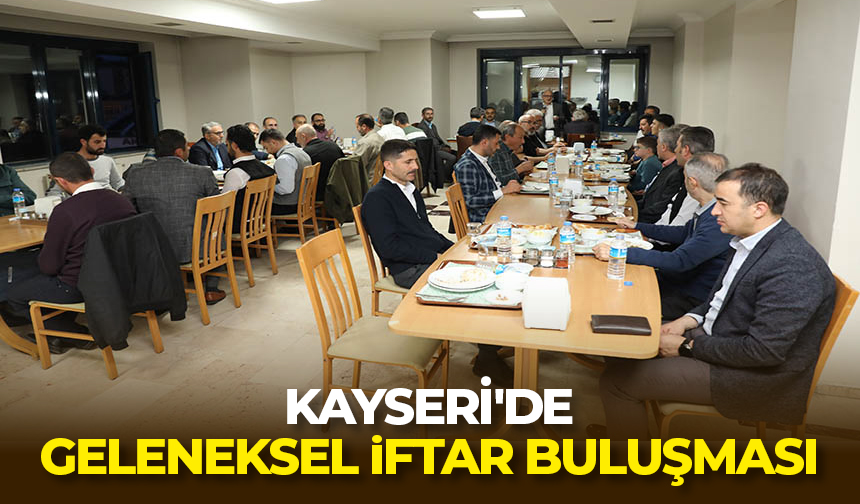 Kayseri’de geleneksel iftar buluşması – Diyanet Haber
