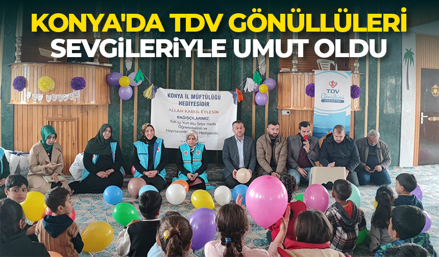 Konya’da TDV gönüllüleri sevgileriyle umut oldu