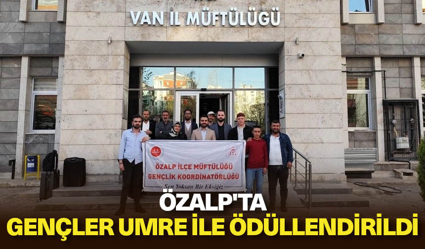 Özalp’ta gençler umre ile ödüllendirildi