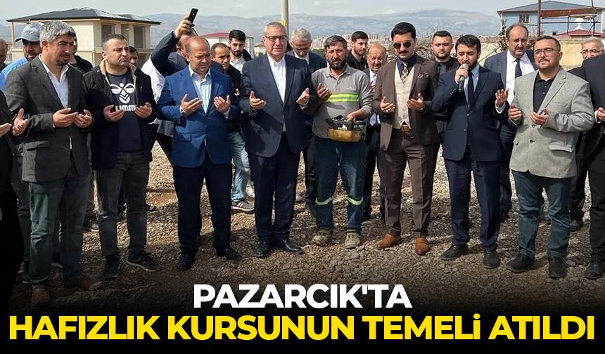 Pazarcık’ta hafızlık kursunun temeli atıldı