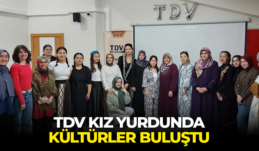 TDV Kız Yurdunda kültürler buluştu