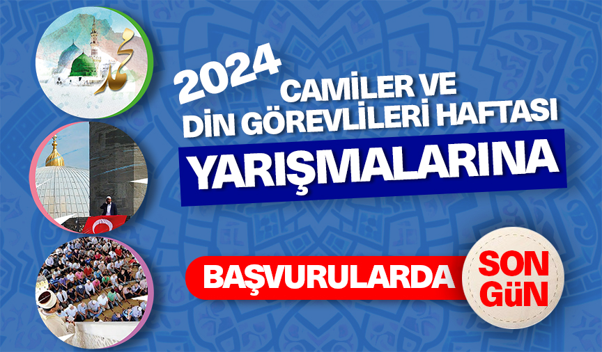 Camiler ve Din Görevlileri Haftası Yarışmalarına başvurularda son gün