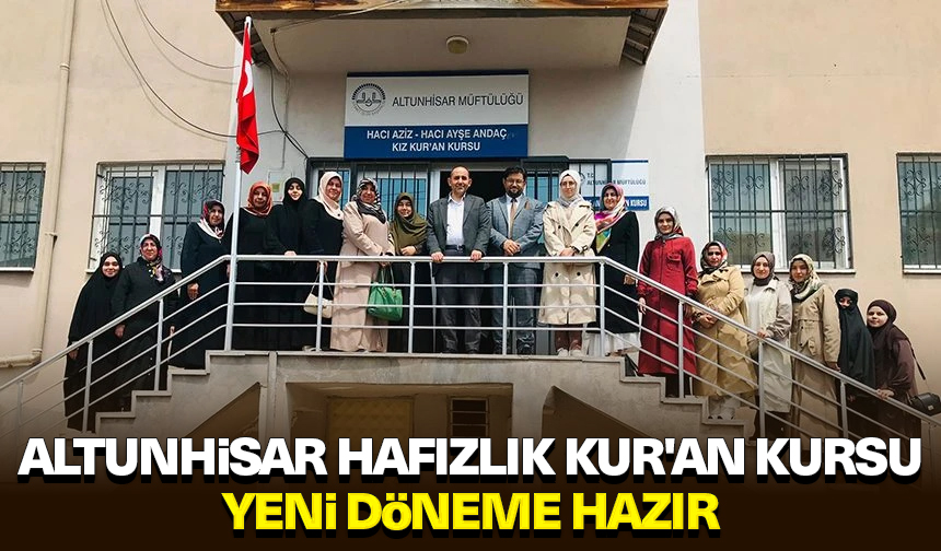 Altunhisar Hafızlık Kur’an Kursu yeni döneme hazır