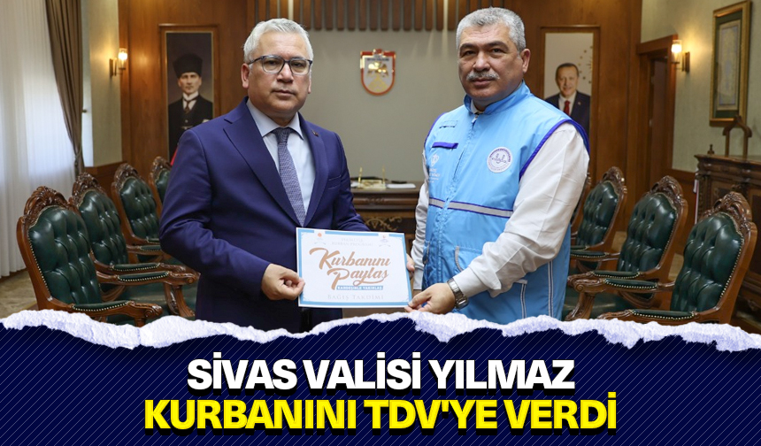 Sivas Valisi Yılmaz, kurbanını TDV’ye verdi