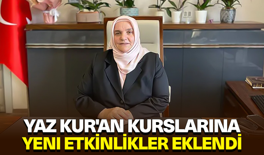 Yaz Kur’an kurslarına yeni etkinlikler eklendi
