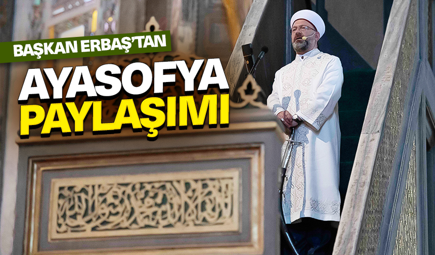 Ayasofya-i Kebir Cami-i Şerifi’nin açılmasının dördüncü yılı