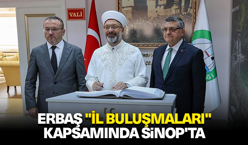 Erbaş, “İl Buluşmaları” kapsamında Sinop’ta
