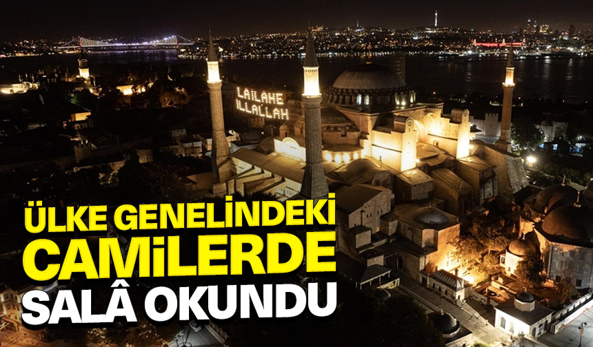 Ülke genelindeki camilerde salâ okundu
