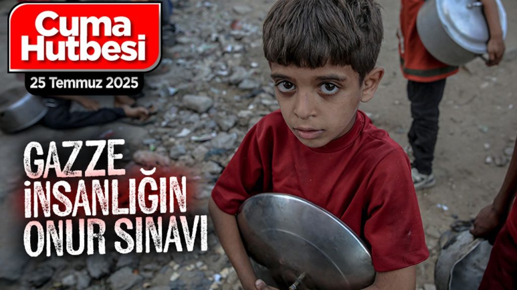 25 Temmuz 2025 – Cuma Hutbesi