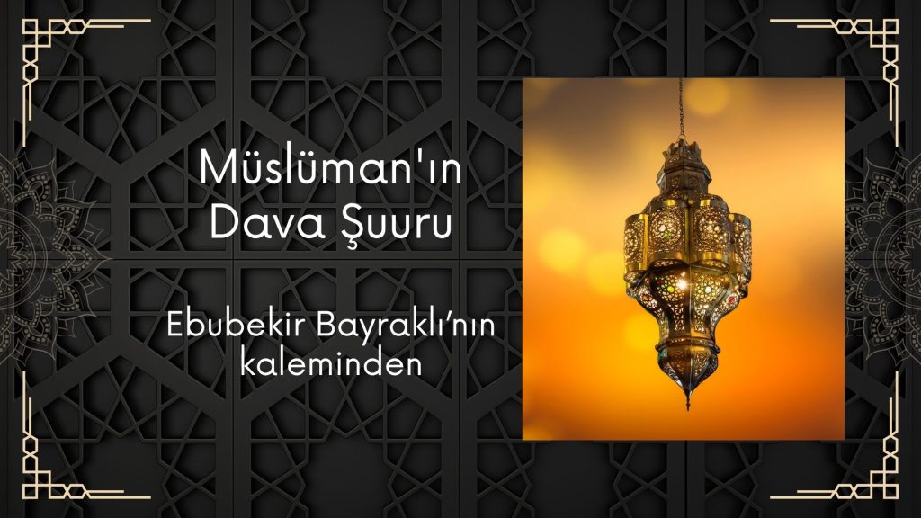 Müslüman’ın Dava Şuuru