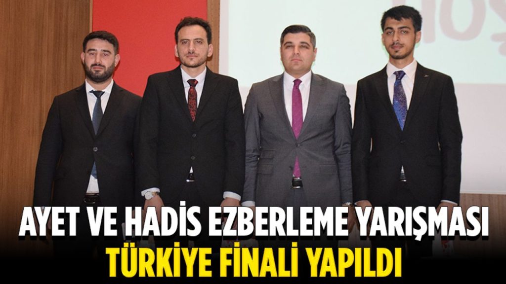 Ayet ve Hadis Ezberleme Yarışması Türkiye Finali yapıldı
