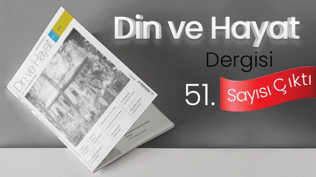 Din ve Hayat Dergisi’nin 51. sayısı çıktı