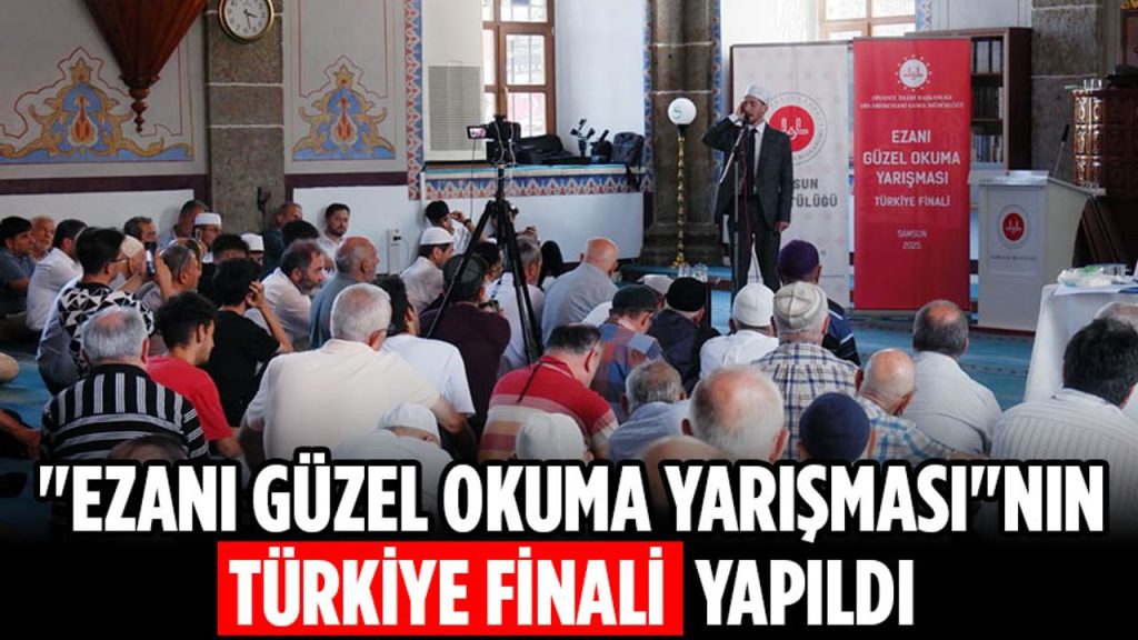 “Ezanı Güzel Okuma Yarışması”nın Türkiye finali yapıldı