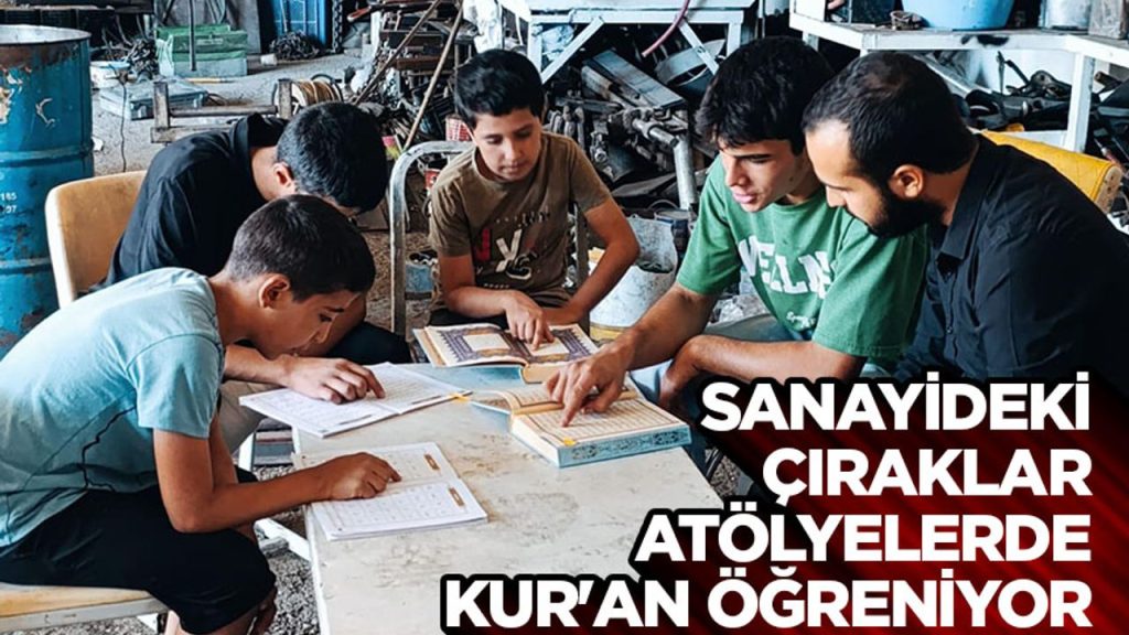 Sanayideki çıraklar, atölyelerde Kur’an öğreniyor