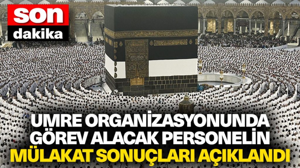 Umre görevli mülakat sonuçları açıklandı