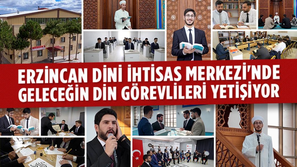 Erzincan Dini İhtisas Merkezi’nde geleceğin din görevlileri yetişiyor