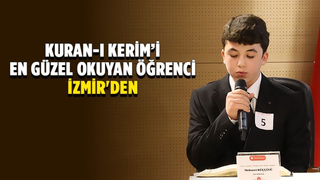 Kuran-ı Kerim’i en güzel okuyan öğrenci İzmir’den