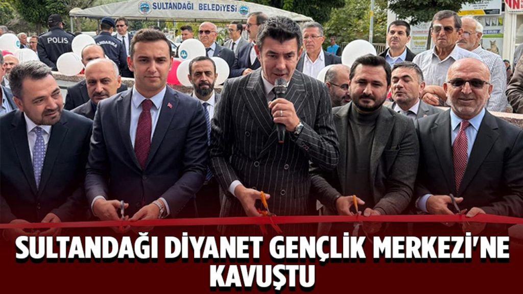 Sultandağı Diyanet Gençlik Merkezi’ne kavuştu