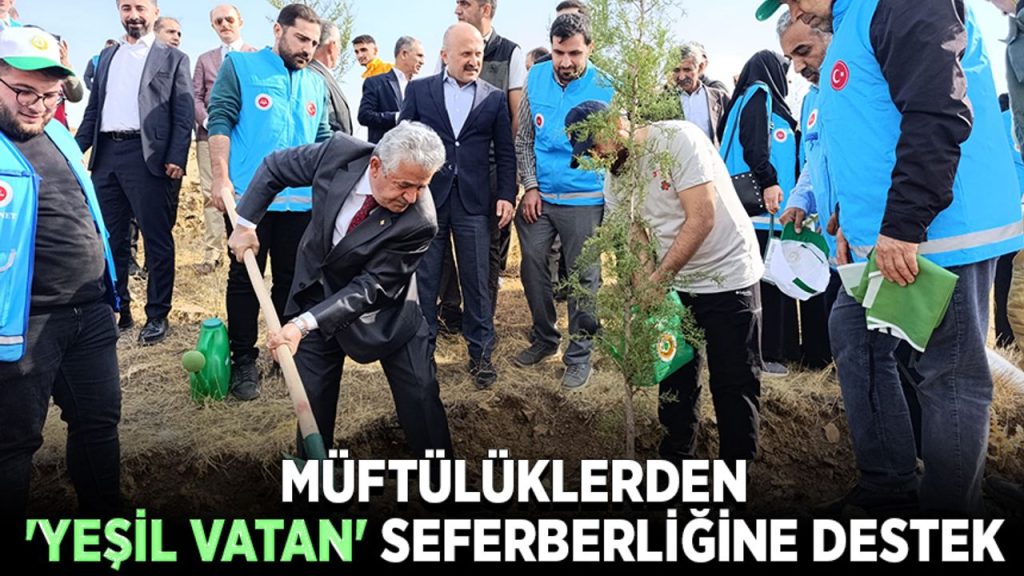 Müftülüklerden ‘yeşil vatan’ seferberliğine destek