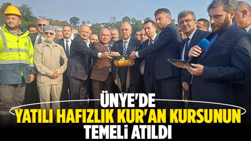 Ünye’de Yatılı Hafızlık Kur’an Kursunun temeli atıldı